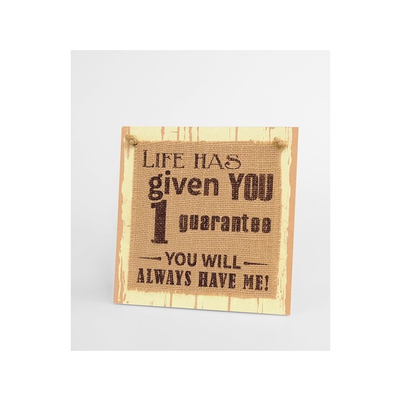 Paperdreams Wooden sign - Life has given you one guarantee