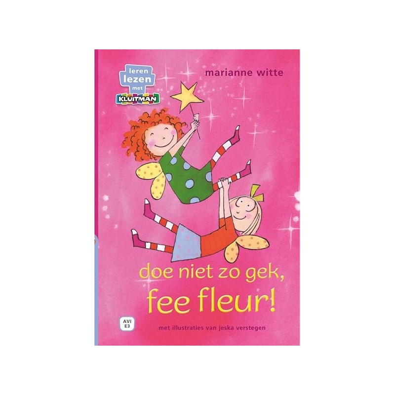 Kluitman doe niet zo gek, fee fleur! (AVI E3)
