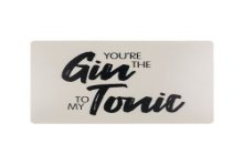 Panneau texte en métal You're the Gin to my Tonic 20x30cm métal