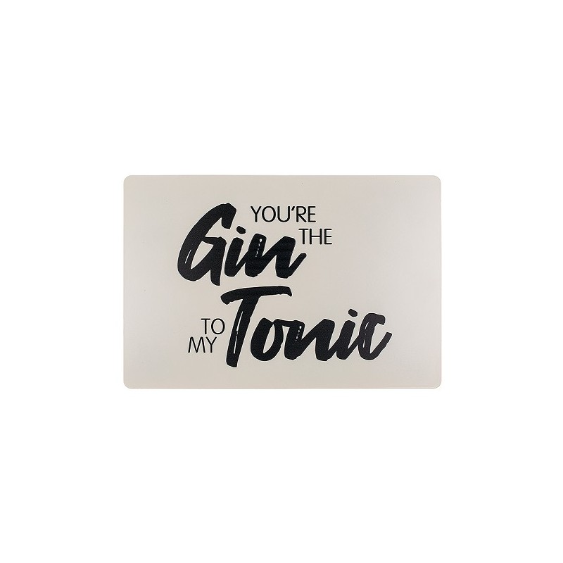 Panneau texte en métal You're the Gin to my Tonic 20x30cm métal