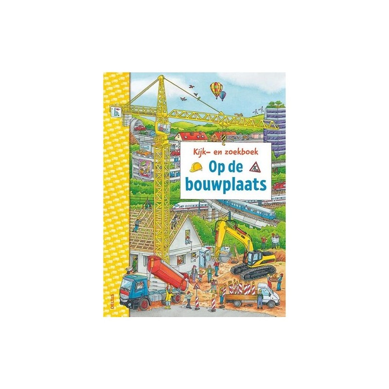 Deltas Kijk- en zoekboek Op de bouwplaats