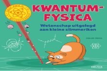 Deltas Kwantumfysica - Wetenschap uitgelegd aan kleine slimmeriken (5+)