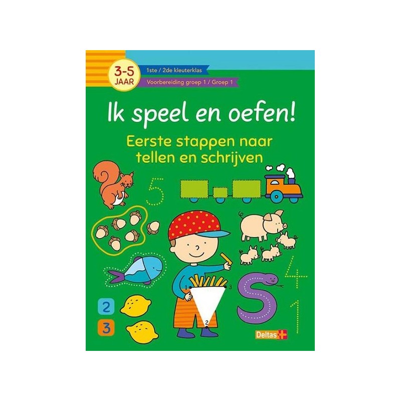 Deltas Ik speel en oefen! Eerste stappen naar tellen en schrijven (3-5j.)