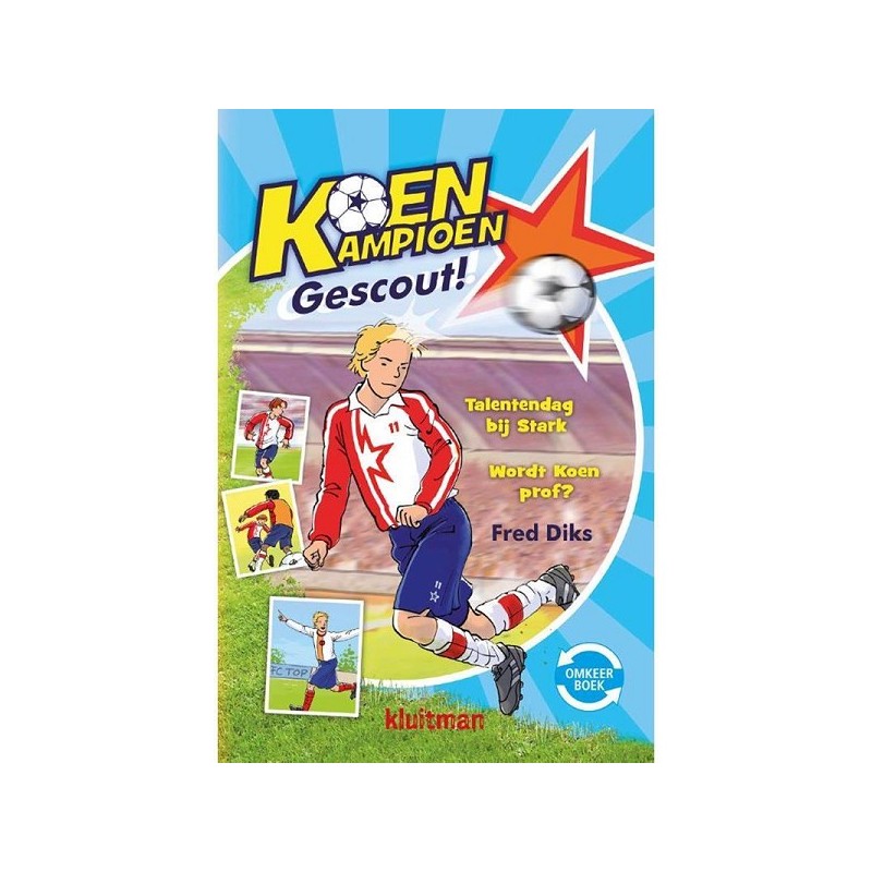 Kluitman Koen Kampioen omkeerboek - Gescout! &  Gaat  internationaal -256 pagina's Hardcover